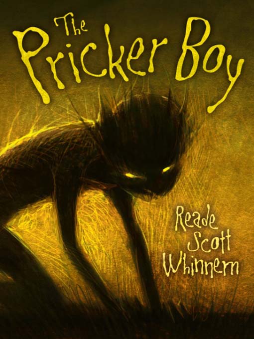 Title details for The Pricker Boy by Reade Scott Whinnem - Available